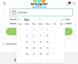 Choose your pie delivery date calendar from Pie in the Sky Pie Co.